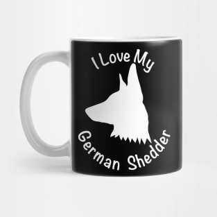 I love My German Shepherd Shedder Mug